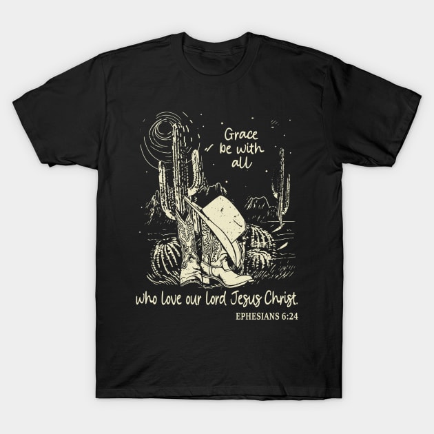 Grace Be With All Who Love Our Lord Jesus Christ Hat Cowgirl Western T-Shirt by Terrence Torphy